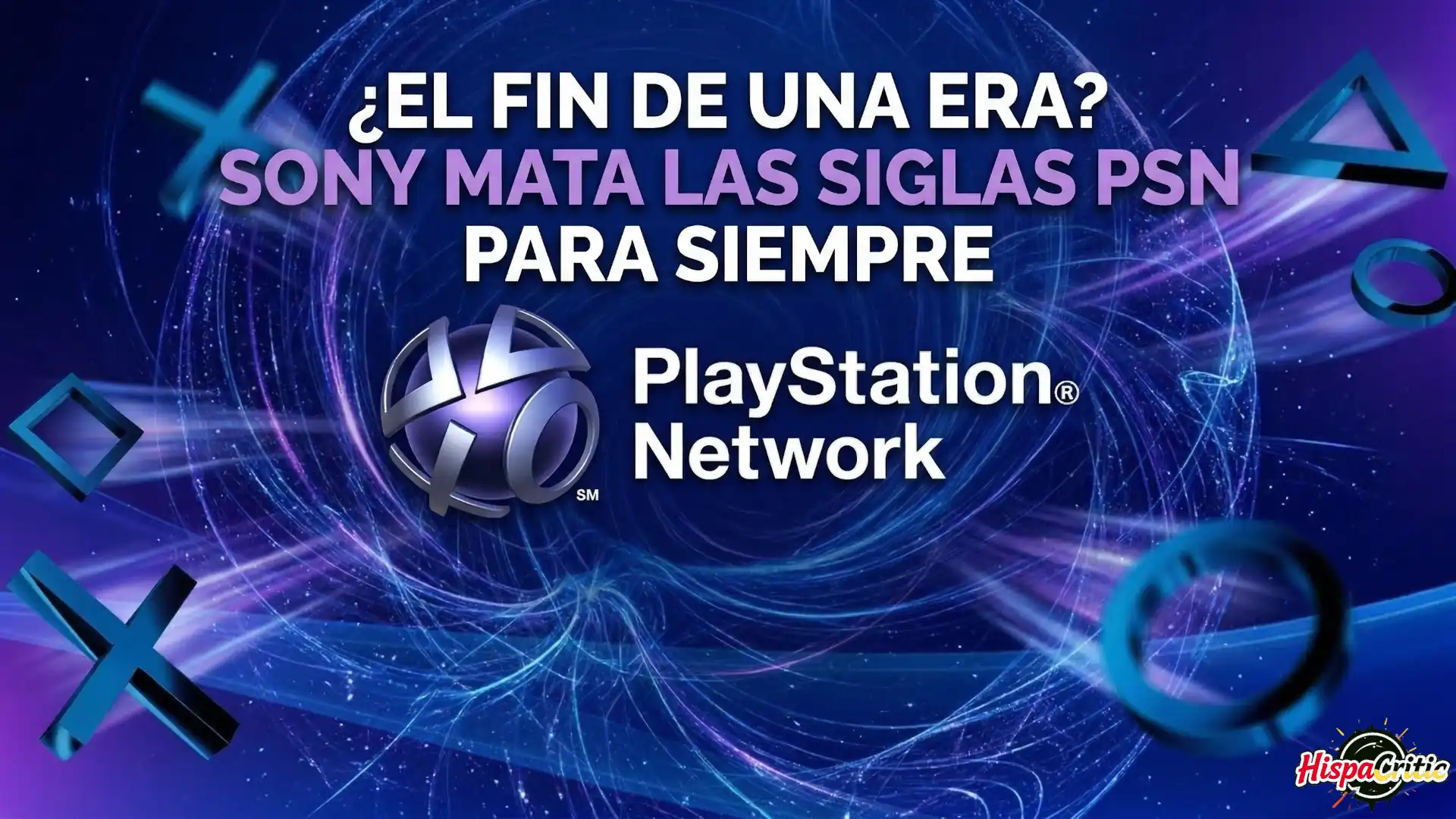 ¿EL FIN DE UNA ERA? SONY MATA LAS SIGLAS PSN PARA SIEMPRE